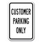 Signmission Customer Parking Only 12inx18in Heavy Gauge Aluminums, A-1218 Customer - Customer Parking Only A-1218 Customer - Customer Parking Only - alternate 1